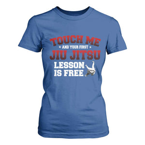 Brazilian BJJ T Shirt For Women Touch Me First Jiu Jitsu Lesson Is Free TS10 Royal Blue Print Your Wear