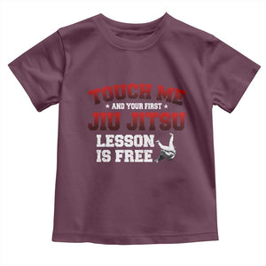 Brazilian BJJ Toddler T Shirt Touch Me First Jiu Jitsu Lesson Is Free TS10 Maroon Print Your Wear
