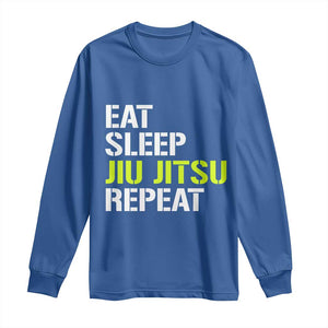 Eat Sleep Jiu Jitsu Repeat Long Sleeve Shirt Cool JiuJitsu BJJ TS10 Royal Blue Print Your Wear