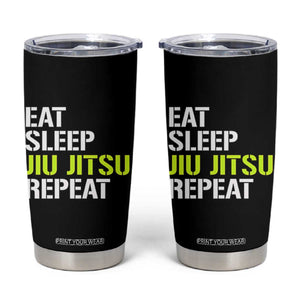 Eat Sleep Jiu Jitsu Repeat Tumbler Cup Cool JiuJitsu BJJ TS10 Black Print Your Wear