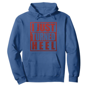 I Just Turned Heel Hoodie Pro Wrestling Retro Distressed TS10 Royal Blue Print Your Wear