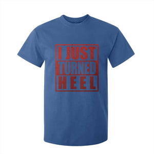 I Just Turned Heel T Shirt For Kid Pro Wrestling Retro Distressed TS10 Royal Blue Print Your Wear