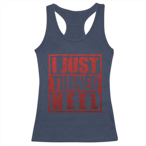 I Just Turned Heel Racerback Tank Top Pro Wrestling Retro Distressed TS10 Navy Print Your Wear