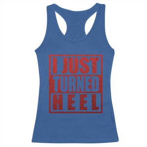 I Just Turned Heel Racerback Tank Top Pro Wrestling Retro Distressed TS10 Royal Blue Print Your Wear