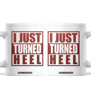 I Just Turned Heel Coffee Mug Pro Wrestling Retro Distressed TS10 White Print Your Wear
