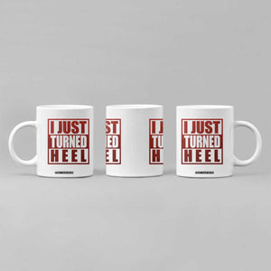 I Just Turned Heel Coffee Mug Pro Wrestling Retro Distressed TS10 Print Your Wear