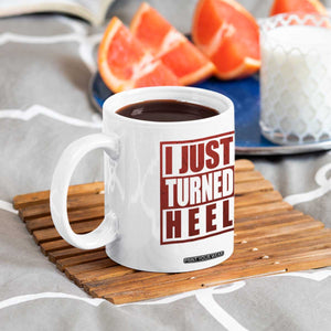 I Just Turned Heel Coffee Mug Pro Wrestling Retro Distressed TS10 Print Your Wear