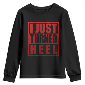 I Just Turned Heel Youth Sweatshirt Pro Wrestling Retro Distressed TS10 Black Print Your Wear
