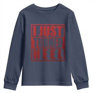 I Just Turned Heel Youth Sweatshirt Pro Wrestling Retro Distressed TS10 Navy Print Your Wear