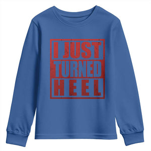 I Just Turned Heel Youth Sweatshirt Pro Wrestling Retro Distressed TS10 Royal Blue Print Your Wear