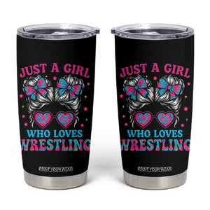 Just A Girl Who Loves Wrestling Tumbler Cup Funny Wrestle Lover Wrestler Messy Bun TS10 Black Print Your Wear