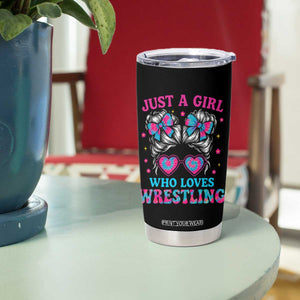 Just A Girl Who Loves Wrestling Tumbler Cup Funny Wrestle Lover Wrestler Messy Bun TS10 Print Your Wear