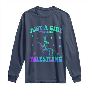 Just A Girl Who Loves Wrestling Long Sleeve Shirt Funny Wrestle Lover Wrestler TS10 Navy Print Your Wear