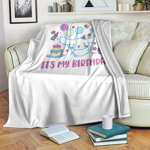 Its My Birthday Throw Blanket Girl Party Funny Bday Family Party TS10 Print Your Wear