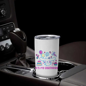 Its My Birthday Tumbler Cup Girl Party Funny Bday Family Party TS10 Print Your Wear