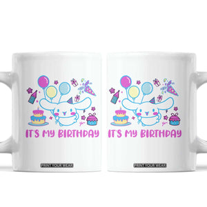 Its My Birthday Coffee Mug Girl Party Funny Bday Family Party TS10 White Print Your Wear