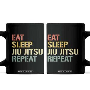 Retro Eat Sleep Jiu Jitsu Repeat Coffee Mug Vintage JiuJitsu BJJ TS10 Black Print Your Wear