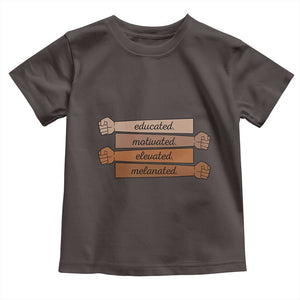 Black Pride Toddler T Shirt Educated Motivated Elevated Melanated BLM Melanin TS10 Dark Chocolate Print Your Wear