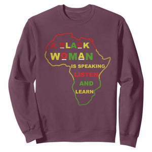 Black Pride Sweatshirt A Black Woman Is Speaking Listen And Learn Africa Map TS10 Maroon Print Your Wear