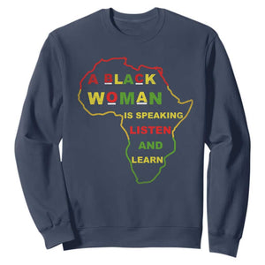Black Pride Sweatshirt A Black Woman Is Speaking Listen And Learn Africa Map TS10 Navy Print Your Wear