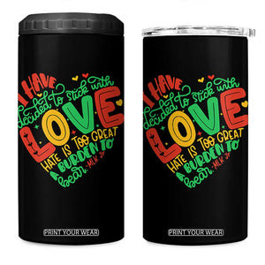 Martin Luther King 4 in 1 Can Cooler Tumbler I Have Decided to Stick With Love MLK Black History Month TS10 One Size: 16 oz Black Print Your Wear