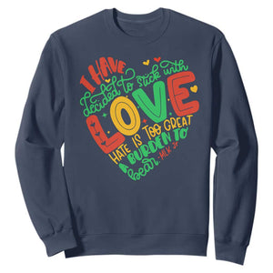 Martin Luther King Sweatshirt I Have Decided to Stick With Love MLK Black History Month TS10 Navy Print Your Wear
