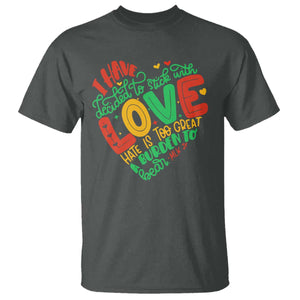 Martin Luther King T Shirt I Have Decided to Stick With Love MLK Black History Month TS10 Dark Heather Print Your Wear