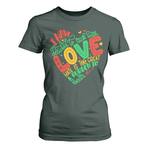 Martin Luther King T Shirt For Women I Have Decided to Stick With Love MLK Black History Month TS10 Dark Forest Green Print Your Wear
