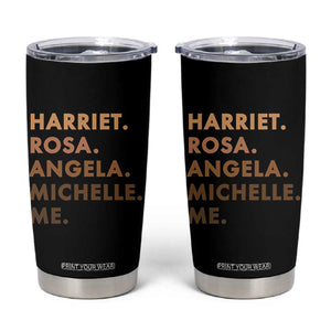 Harriet Rosa Angela Michelle Me Tumbler Cup Black History Month Feminist Women Leaders TS10 Black Print Your Wear