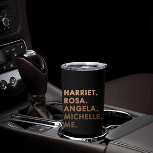 Harriet Rosa Angela Michelle Me Tumbler Cup Black History Month Feminist Women Leaders TS10 Print Your Wear