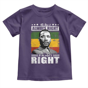 Martin Luther King Jr. Toddler T Shirt The Time Is Always Right To Do What Is Right MLK Black Month TS10 Purple Print Your Wear