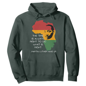 Martin Luther King Jr. Hoodie The Time Is Always Right To Do What Is Right MLK African Map TS10 Dark Forest Green Print Your Wear