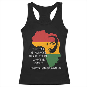 Martin Luther King Jr. Racerback Tank Top The Time Is Always Right To Do What Is Right MLK African Map TS10 Black Print Your Wear