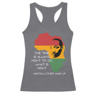 Martin Luther King Jr. Racerback Tank Top The Time Is Always Right To Do What Is Right MLK African Map TS10 Charcoal Print Your Wear