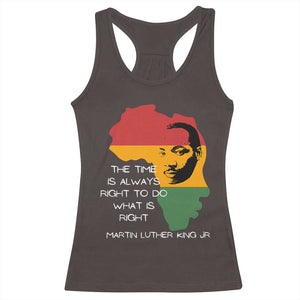 Martin Luther King Jr. Racerback Tank Top The Time Is Always Right To Do What Is Right MLK African Map TS10 Dark Chocolate Print Your Wear