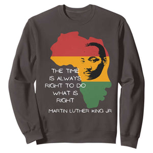 Martin Luther King Jr. Sweatshirt The Time Is Always Right To Do What Is Right MLK African Map TS10 Dark Chocolate Print Your Wear