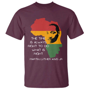Martin Luther King Jr. T Shirt The Time Is Always Right To Do What Is Right MLK African Map TS10 Maroon Print Your Wear