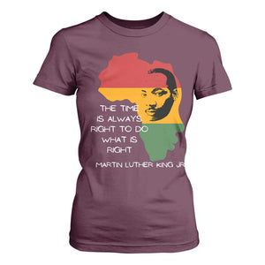 Martin Luther King Jr. T Shirt For Women The Time Is Always Right To Do What Is Right MLK African Map TS10 Maroon Print Your Wear