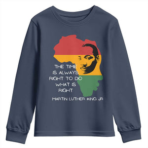 Martin Luther King Jr. Youth Sweatshirt The Time Is Always Right To Do What Is Right MLK African Map TS10 Navy Print Your Wear