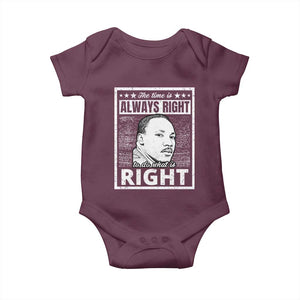 Martin Luther King Jr. Baby Onesie The Time Is Always Right To Do What Is Right TS10 Maroon Print Your Wear