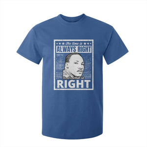 Martin Luther King Jr. T Shirt For Kid The Time Is Always Right To Do What Is Right TS10 Royal Blue Print Your Wear