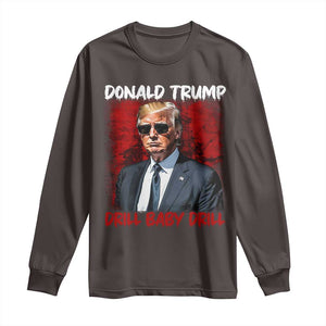 Trump Liberation Day Long Sleeve Shirt Drill Baby Drill Oilrig Oilfield TS10 Dark Chocolate Print Your Wear