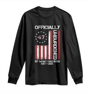 President Donald Trump Long Sleeve Shirt Officially Unburdened By What Has Been 2025 47Th Usa Flag TS10 Black Print Your Wear