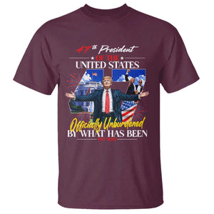 President Donald Trump T Shirt Officially Unburdened By What Has Been 2025 47Th American Flag TS10 Maroon Print Your Wear
