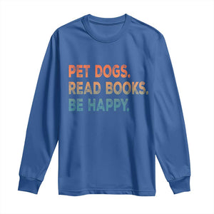 Dog Book Lovers Long Sleeve Shirt Retro Pet Dogs Read Books Be Happy TS10 Royal Blue Print Your Wear