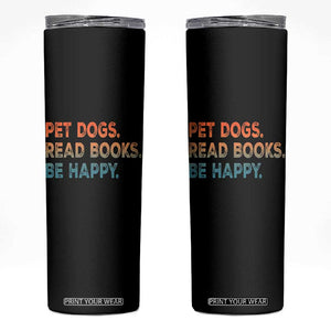 Dog Book Lovers Skinny Tumbler Retro Pet Dogs Read Books Be Happy TS10 Black Print Your Wear