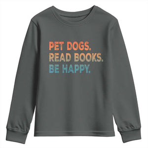 Dog Book Lovers Youth Sweatshirt Retro Pet Dogs Read Books Be Happy TS10 Dark Heather Print Your Wear
