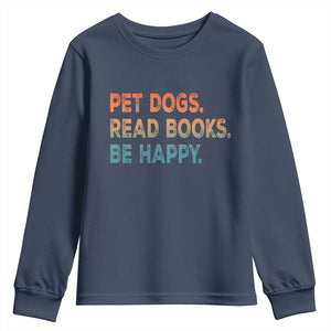 Dog Book Lovers Youth Sweatshirt Retro Pet Dogs Read Books Be Happy TS10 Navy Print Your Wear