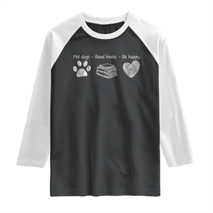Funny Dog Book Lovers Raglan Shirt Pet Dogs Read Books Be Happy TS10 Black White Print Your Wear