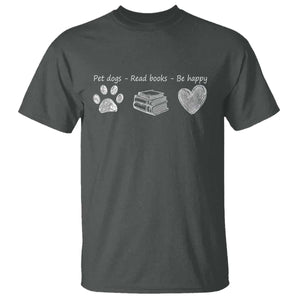 Funny Dog Book Lovers T Shirt Pet Dogs Read Books Be Happy TS10 Dark Heather Print Your Wear
